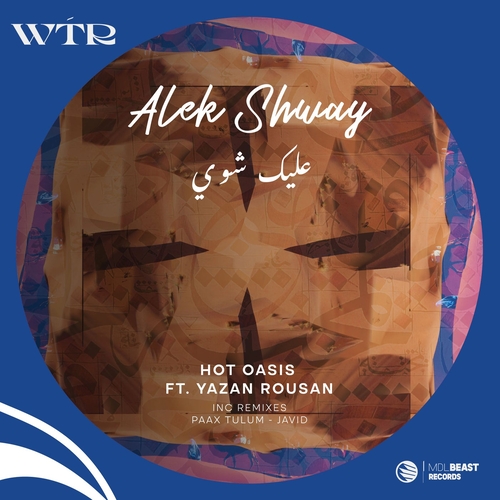 Hot Oasis & Yazan Rousan - Alek Shway [WTR0010E]